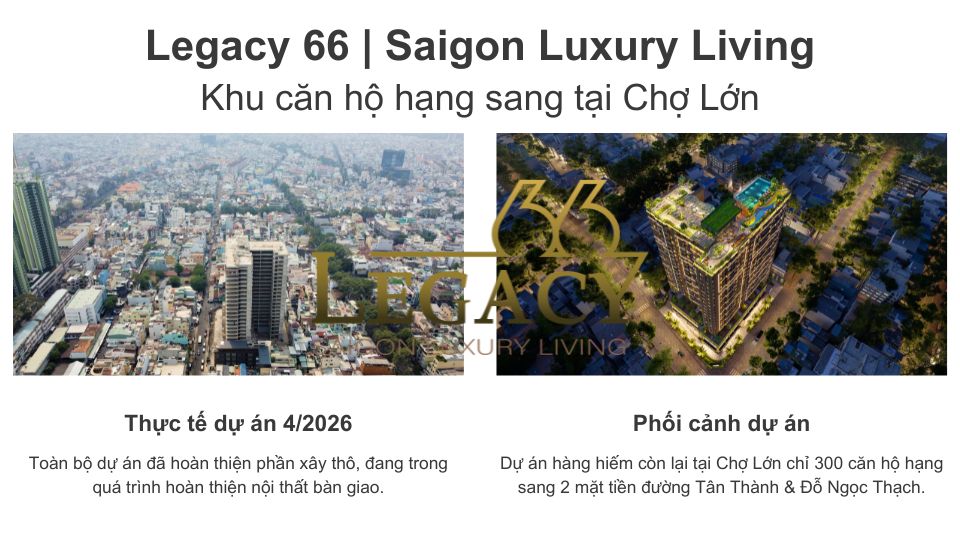 Legacy 66: Viên ngọc mới tại Chợ Lớn
