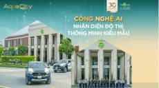 Đô thị kiểu mẫu Aqua City với ứng dụng công nghệ AI vào vận hành