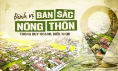 Quy hoạch, kiến trúc và câu chuyện định vị bản sắc Nông Thôn