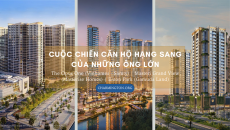 Cuộc chiến căn hộ hạng sang của những 