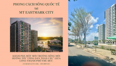 Khám phá không gian sống đẳng cấp tiêu chuẩn Quốc tế tại MT Eastmark City