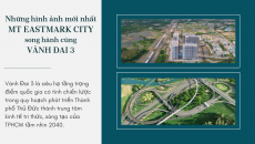 Những hình ảnh mới nhất của MT Eastmark City song hành cùng tiến độ siêu dự án quốc gia Vành Đai 3