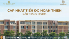 Tiến độ hoàn thiện The Global City tháng 12/2024