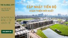 Tiến độ xây dựng dự án The Global City 2024 mới nhất