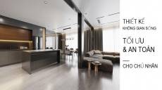 Mẫu thiết kế không gian nhà ở Tối ưu & An toàn cho gia chủ