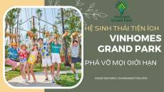 Những trải nghiệm sống phá vỡ giới hạn tại Vinhomes Grand Park chiều lòng cư dân