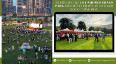 Chốn an cư lý tưởng & kinh doanh thăng hoa khi Vinhomes Grand Park liên tục có những sự kiện lớn