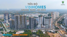 Cập nhật tiến độ xây dựng Vinhomes Grand Park mới nhất tháng 2/2024