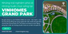 Chọn cho mình chuẩn mực sống khác biệt tại Vinhomes Grand Park