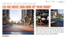 KIẾN TRÚC “TÁI TẠO” THÂN TÂM TRÍ TẠI THE PRIVÉ: GÓ...